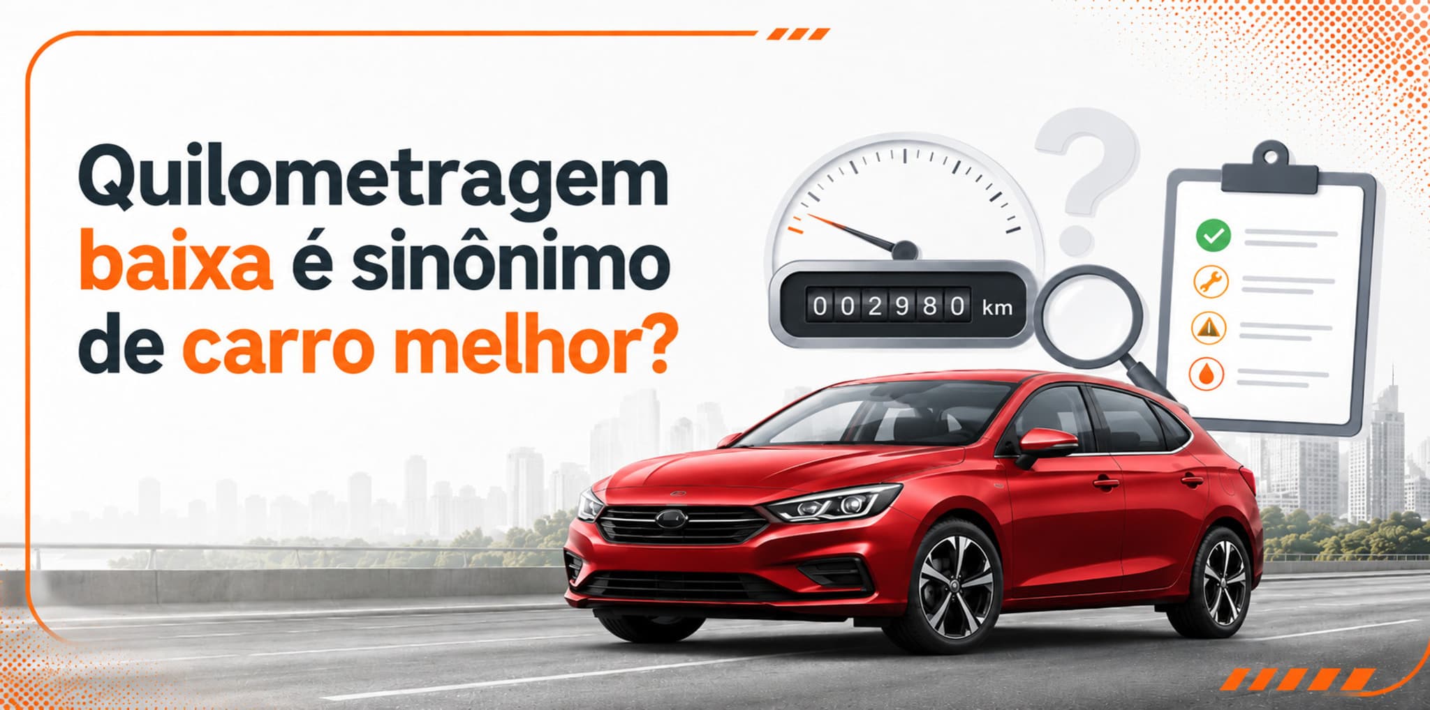 Quilometragem baixa significa veículo melhor? Entenda
