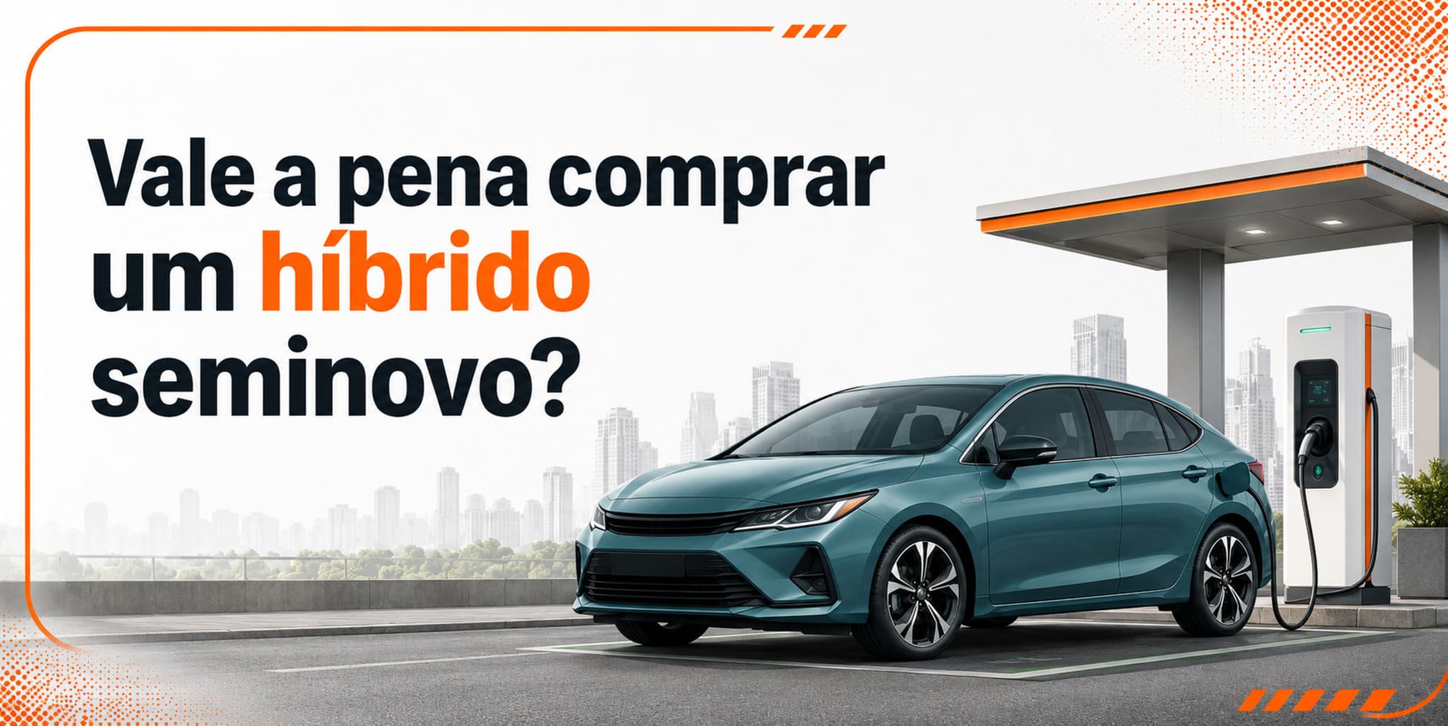 Híbrido seminovo vale a pena? Veja antes de comprar